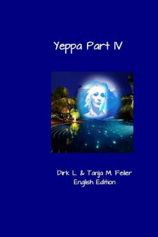 Kniha Yeppa Part IV: English Edition D Dirk L Feiler F