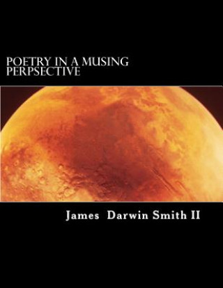 Книга Poetry in a Musing Perpsective James Darwin Smith II