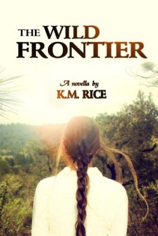 Buch The Wild Frontier K M Rice