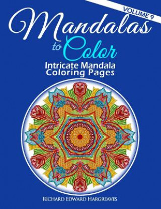 Libro Mandalas to Color - Intricate Mandala Coloring Pages: Advanced Designs Richard Edward Hargreaves