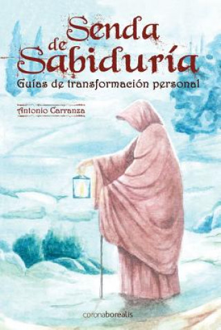 Könyv Senda de sabiduría: Guías de transformación personal Antonio Carranza
