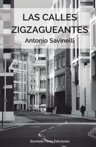 Knjiga Las calles zigzagueantes Antonio Savinelli
