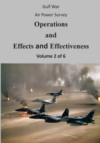 Kniha Gulf War Air Power Survey: Operations and Effects and Effectiveness (Volume 2 of 6) Office of Air Force History