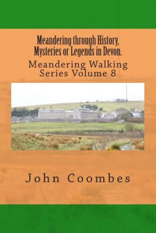 Buch Meandering through History, Mysteries or Legends in Devon. John Coombes