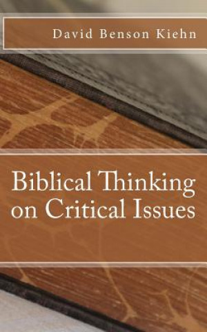 Kniha Biblical Thinking on Critical Issues David Benson Kiehn