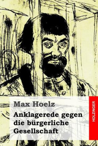Kniha Anklagerede gegen die bürgerliche Gesellschaft Max Hoelz