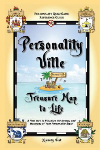 Carte Personality-Ville Treasure Map to Life: A New Way to Visualize the Energy and Harmony of Your Personality Style Kimberly Ann West