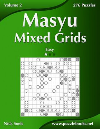 Book Masyu Mixed Grids - Easy - Volume 2 - 276 Logic Puzzles Nick Snels