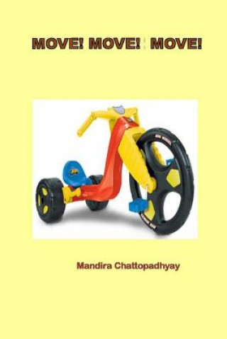 Kniha Move! Move! Move! Mandira Chattopadhyay