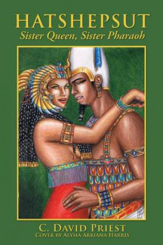 Carte Hatshepsut: Sister Queen, Sister Pharaoh C David Priest