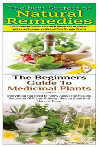 Libro The Best Secrets of Natural Remedies & The Beginners Guide to Medicinal Plants Lindsey P