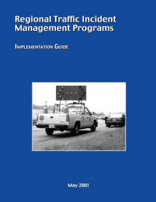 Livre Regional Traffic Incident Management Programs: Implementation Guide U S Department of Transportation