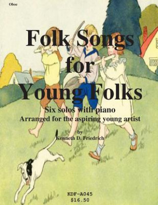 Könyv Folk Songs for Young Folks - oboe and piano Kenneth Friedrich