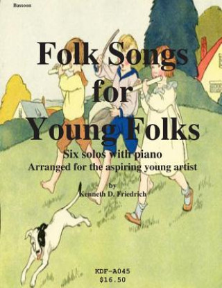Kniha Folk Songs for Young Folks - bassoon and piano Kenneth Friedrich