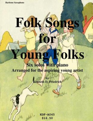 Kniha Folk Songs for Young Folks - baritone saxophone and piano Kenneth Friedrich