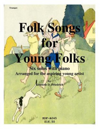 Carte Folk Songs for Young Folks - trumpet and piano Kenneth Friedrich