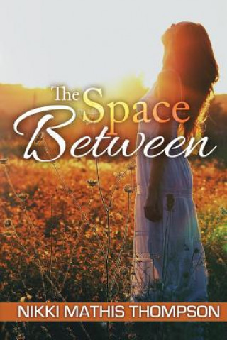 Kniha The Space Between Nikki Mathis Thompson