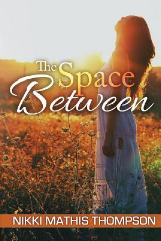 Knjiga The Space Between Nikki Mathis Thompson
