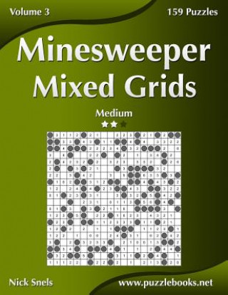 Carte Minesweeper Mixed Grids - Medium - Volume 3 - 159 Logic Puzzles Nick Snels