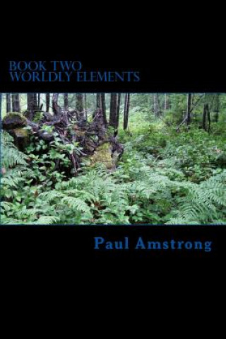 Knjiga Book Two Worldly Elements Paul Amstrong