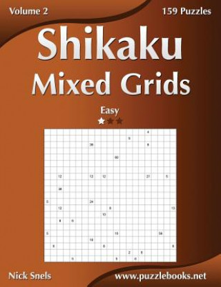 Könyv Shikaku Mixed Grids - Easy - Volume 2 - 159 Logic Puzzles Nick Snels