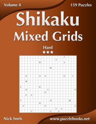 Kniha Shikaku Mixed Grids - Hard - Volume 4 - 159 Logic Puzzles Nick Snels