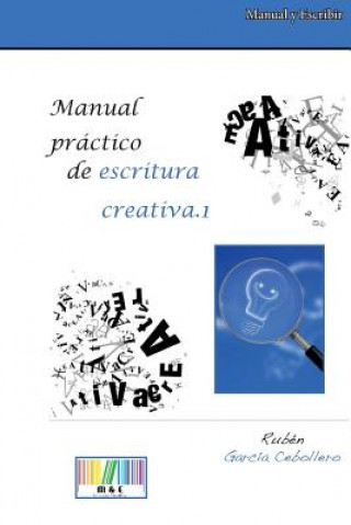 Kniha Manual Práctico de Escritura Creativa.1 Ruben Garcia Cebollero