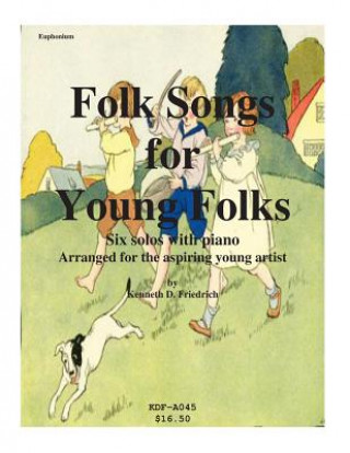 Kniha Folk Songs for Young Folks - euphonium and piano Kenneth Friedrich