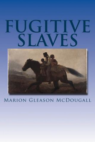 Knjiga Fugitive Slaves Marion Gleason McDougall