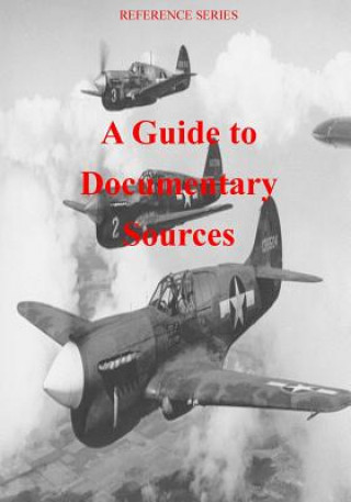 Carte A Guide to Documentary Sources Office of Air Force History