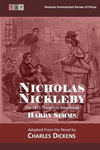 Carte Nicholas Nickleby: The 1875 Theatrical Adaptation Harry Simms