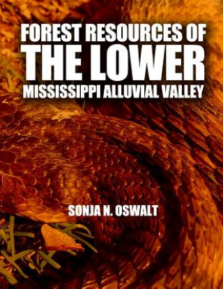 Kniha Forest Resources of the Lower MIssissippi Alluvial Valley United States Department of Agriculture