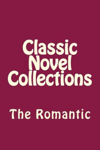 Carte Classic Novel Collections: The Romantic Classic Novel Collections