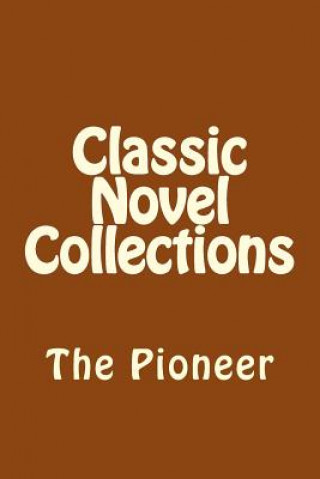 Kniha Classic Novel Collections: The Pioneer Classic Novel Collections