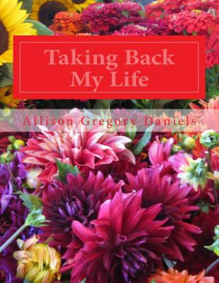 Buch Taking Back My Life Allison Gregory Daniels