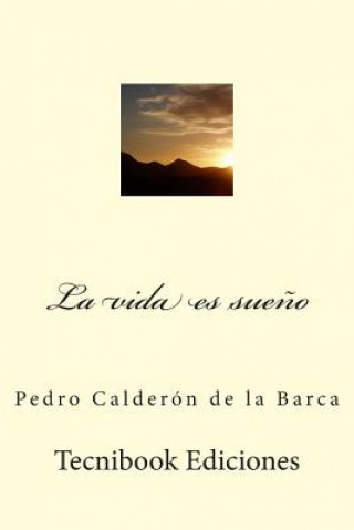Könyv La Vida Es Sue Pedro Calderón de la Barca