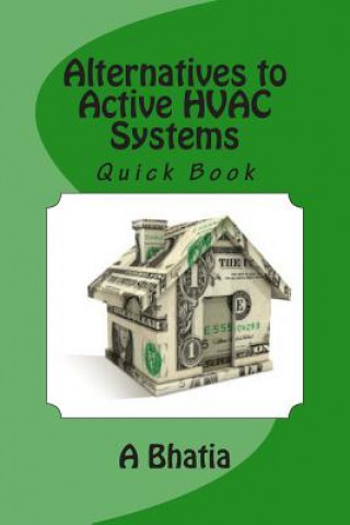 Könyv Alternatives to Active HVAC Systems: Quick Book A Bhatia