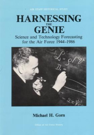 Carte Harnessing the Genie: Science and Technology Forecasting for the Air Force, 1944-1986 Office of Air Force History