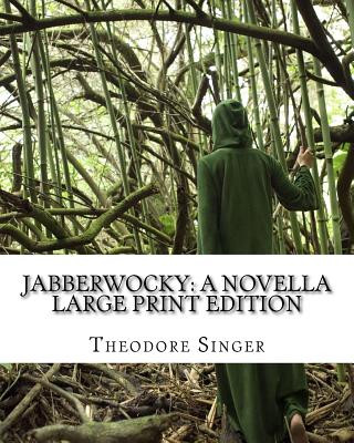 Carte Jabberwocky: A Novella: Large Print Edition Theodore Singer