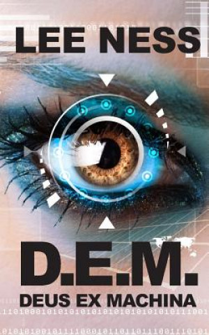 Kniha D.E.M. - Deus Ex Machina Lee Ness