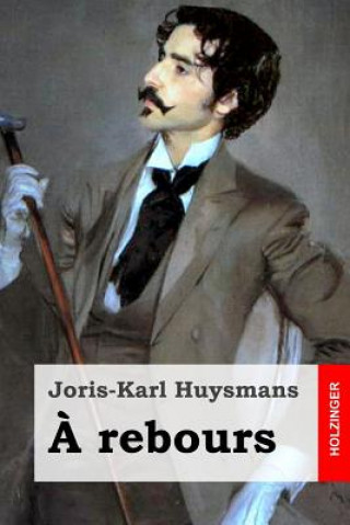 Book A rebours Joris-Karl Huysmans