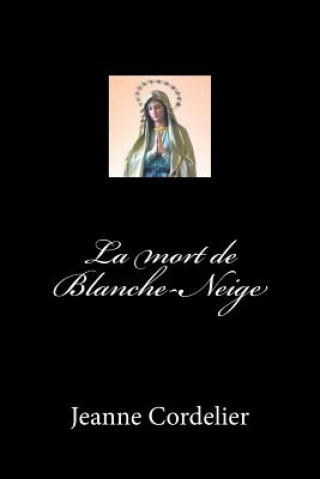 Könyv La mort de Blanche-Neige Jeanne Cordelier
