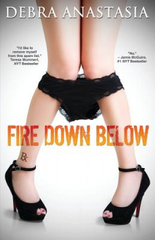 Knjiga Fire Down Below Debra Anastasia