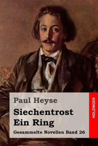 Knjiga Siechentrost / Ein Ring Paul Heyse