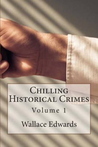 Carte Chilling Historical Crimes: Volume 1 Wallace Edwards