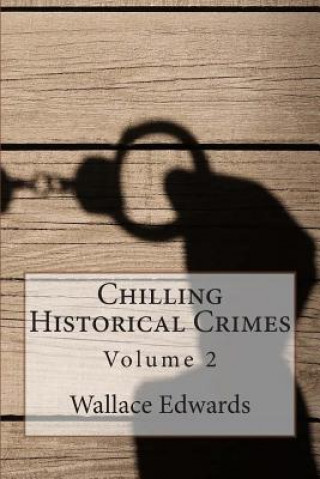 Carte Chilling Historical Crimes: Volume 2 Wallace Edwards