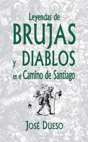 Kniha Leyendas de brujas y diablos en el Camino de Santiago Jose Dueso
