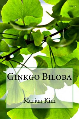 Книга Ginkgo Biloba Marian Kim