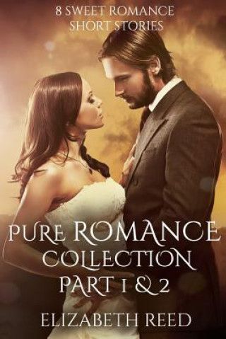 Boek Pure Romance Collection Part 1 & 2: 8 Sweet Romance Short Stories Elizabeth Reed