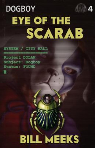 Kniha Dogboy: Eye of the Scarab Bill Meeks